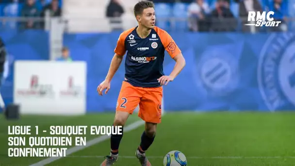 Ligue 1 - Souquet évoque son quotidien en confinement