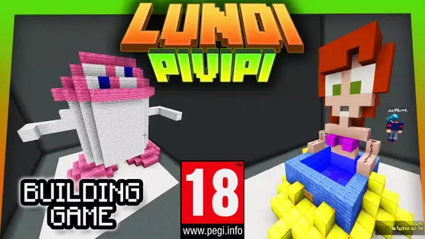 Lundi Pivipi -  Building Game interdit aux moins de 18 ans