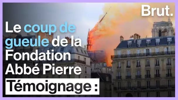 Après l&#039;incendie de Notre-Dame, le coup de gueule de la Fondation Abbé Pierre
