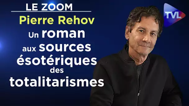 Un roman aux sources ésotériques des totalitarismes - Le Zoom - Pierre Rehov - TVL