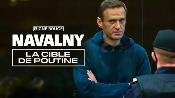 Navalny, la cible de Poutine