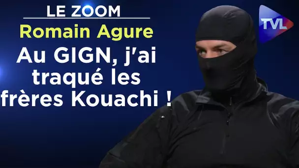 Au GIGN, j'ai traqué les frères Kouachi ! - Le Zoom - Romain Agure - TVL