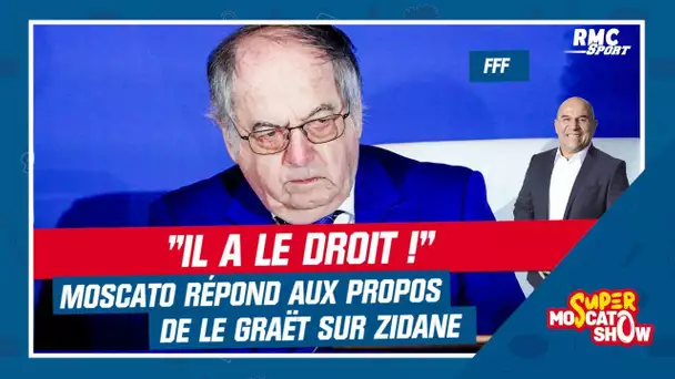 FFF : "Il a le droit !", Moscato réagit aux propos polémiques de Le Graët sur Zidane