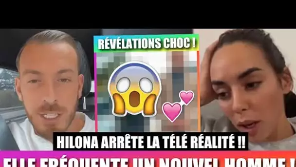 HILONA FRÉQUENTE UN NOUVEL HOMME 💕 ET DÉCIDE D’ARRÊTER LA TÉLÉ RÉALITÉ !! 😱 LES RÉVÉLATIONS CHOC !