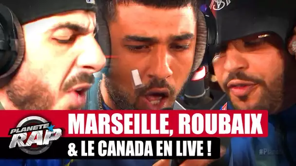 MARSEILLE, ROUBAIX & LE CANADA EN LIVE ! #PlanèteRap