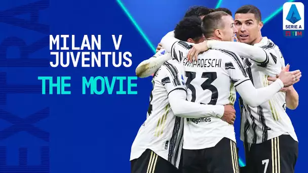 Chiesa Double Stuns Milan! | Milan 1-3 Juventus: The Movie | Serie A TIM EXTRA