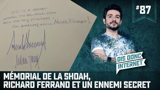 Mémorial de la Shoah, Richard Ferrand et un ennemi secret... VERINO #87 // Dis donc internet...