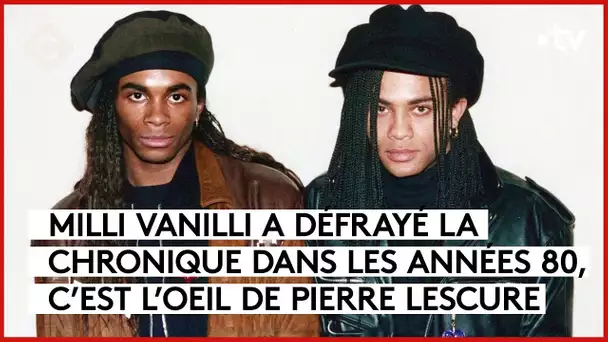 Milli Vanilli : l’un des plus grands scandales ever ! - L’Oeil de Pierre - C à Vous - 25/10/2023