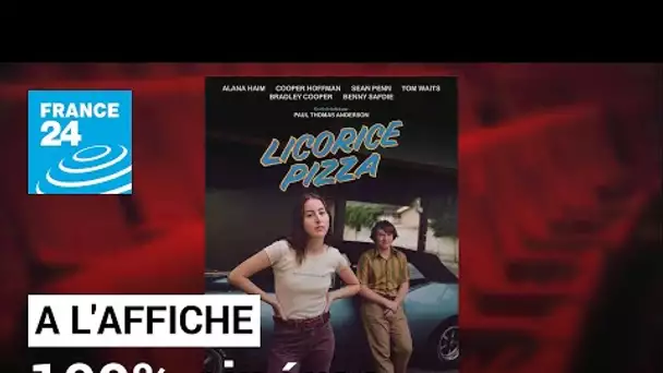 "Licorice pizza", une comédie romantique signée Paul Thomas Anderson • FRANCE 24
