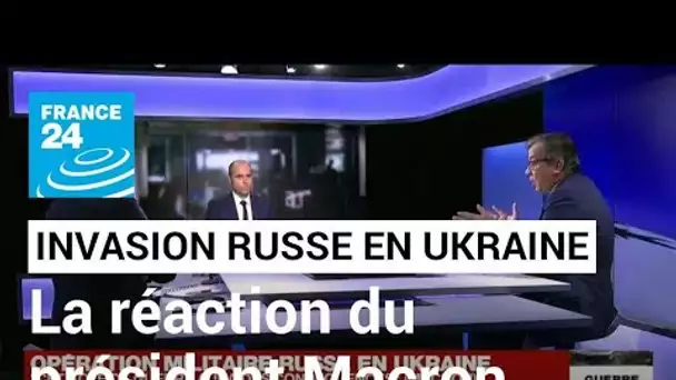 Invasion en Ukraine : "À cet acte de guerre, nous répondrons sans faiblesse", assure Emmanuel Macron