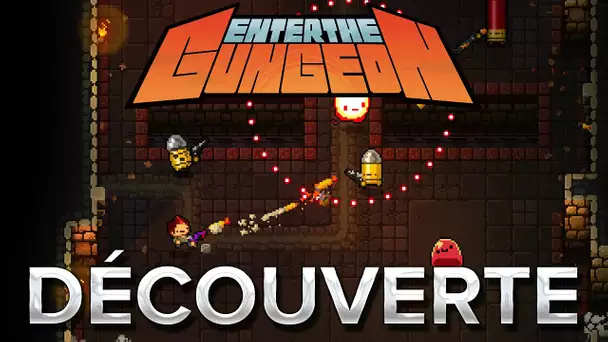 Enter the Gungeon #1 : Découverte nerveuse
