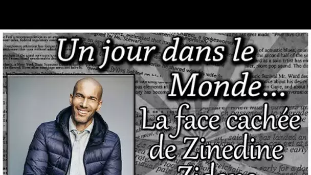 LA FACE CACHÉE DE ZINEDINE ZIDANE