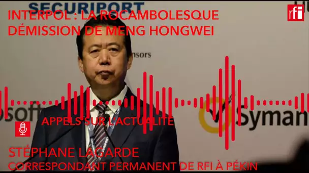 Interpol : la rocambolesque démission de Meng Hongwei