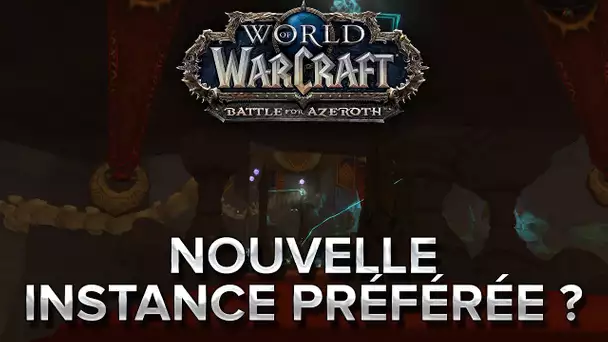 WoW BFA #22 : Nouvelle instance préférée ?