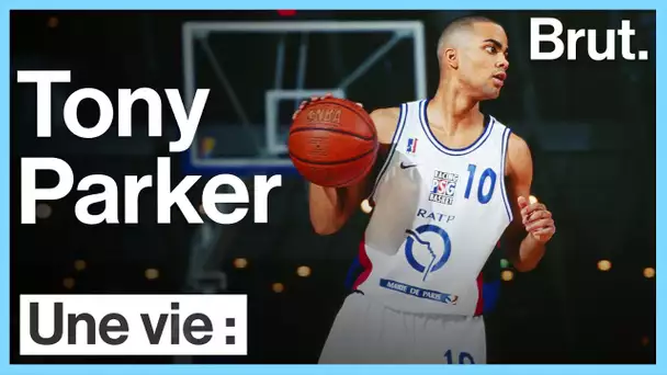 Une vie : Tony Parker