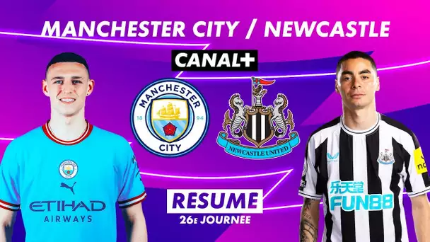 Le résumé de Manchester City / Newcastle - Premier League 2022-23 (26ème journée)