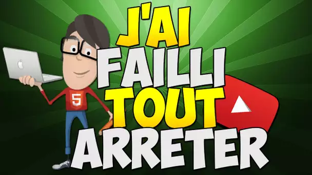 J'AI FAILLI TOUT ARRETER