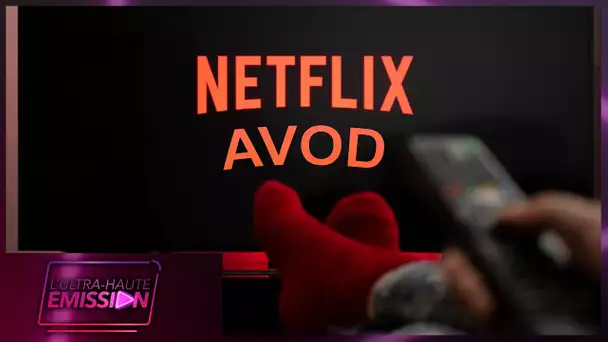 UHE #29 : Netflix dévoile sa stratégie AVOD