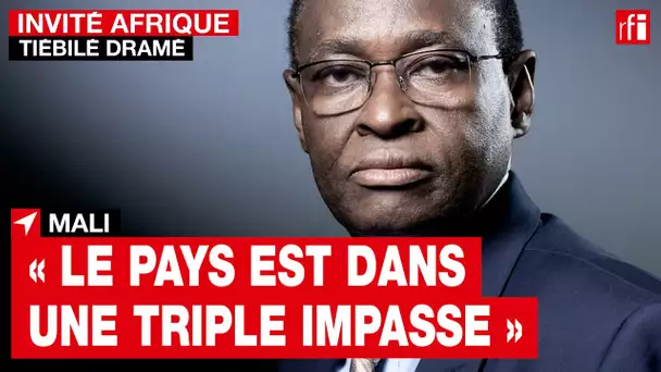 Tiébilé Dramé, du Parena, veut un « Premier ministre rassembleur, moins clivant » pour le Mali • RFI