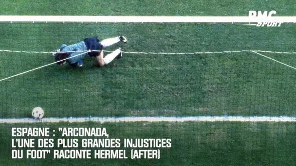 Espagne : "Arconada, l'une des plus grandes injustices du foot" raconte Hermel (After)