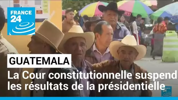 Présidentielle au Guatemala : la Cour constitutionnelle suspend les résultats • FRANCE 24