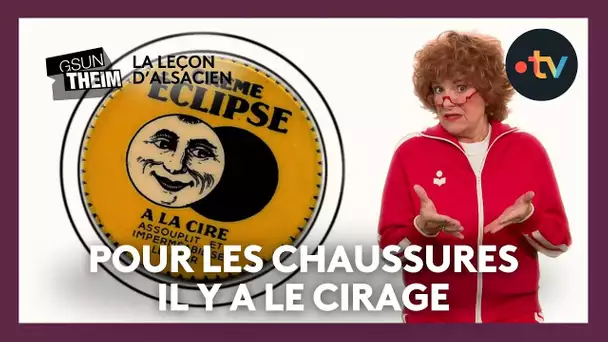 La leçon d'alsacien : "pour les chaussures il y a le cirage"