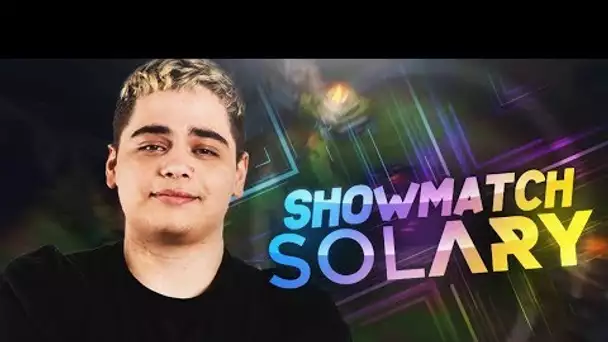 SHOWMATCH SUR LOL AVEC SOLARY