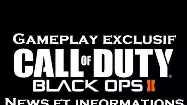Gameplay exclusif Black Ops 2 : News et nouveautés