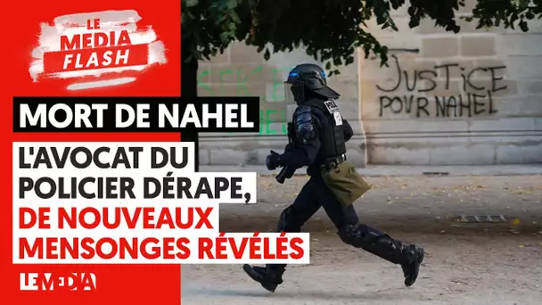 MORT DE NAHEL : L'AVOCAT DU POLICIER DÉRAPE, DE NOUVEAUX MENSONGES RÉVÉLÉS