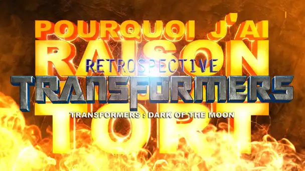 PJREVAT - Transformers Retrospective - Transformers: Dark of the Moon (3/3)