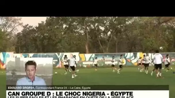 CAN-2022 : les Super Eagles et les Pharaons en quête de la première place du Groupe D