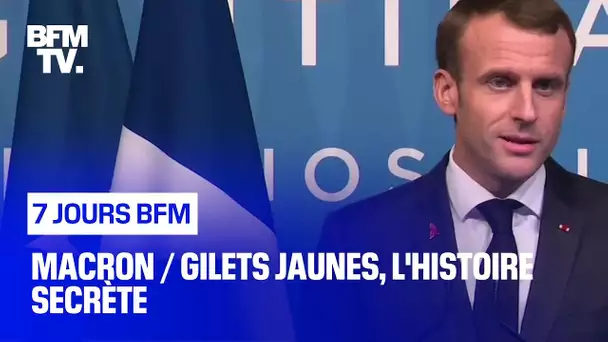 Macron / Gilets jaunes, l'histoire secrète