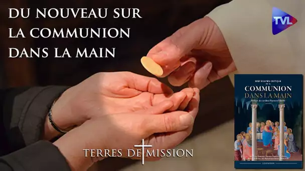 Terres de Mission : Du nouveau sur la communion dans la main