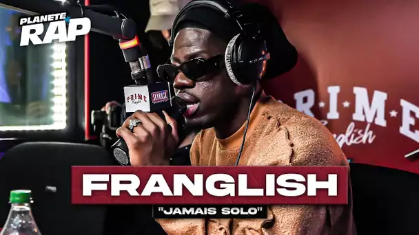 Franglish - Jamais solo #PlanèteRap