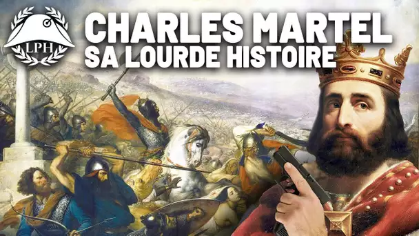 La lourde histoire de Charles Martel - La Petite Histoire - TVL