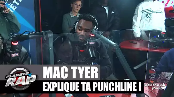 MAC TYER explique ses PUNCHLINES ! #PlanèteRap