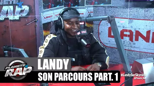 Landy - Son parcours 1ère partie ! #PlanèteRap