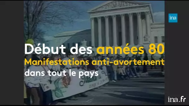 Etats-Unis : 30 ans d'actions anti-IVG | Franceinfo INA