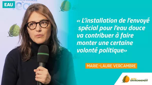 Un envoyé spécial pour l'eau douce va contribuer à faire monter une certaine volonté politique