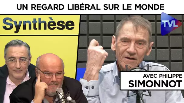 Un regard libéral sur le monde - Synthèse avec Philippe Simonnot - TVL