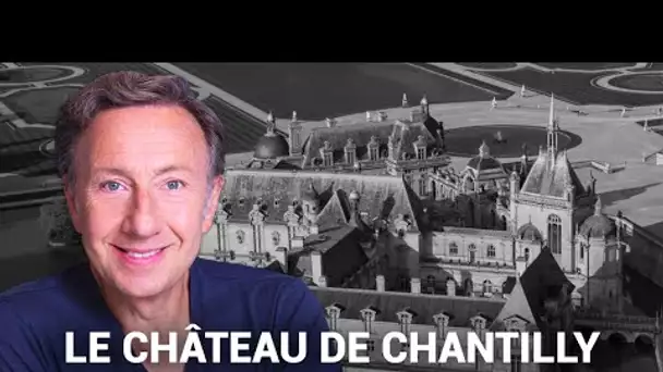 La véritable histoire du château de Chantilly