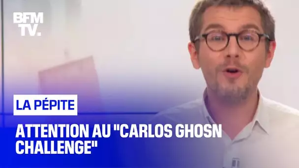 Attention au "Carlos Ghosn challenge"