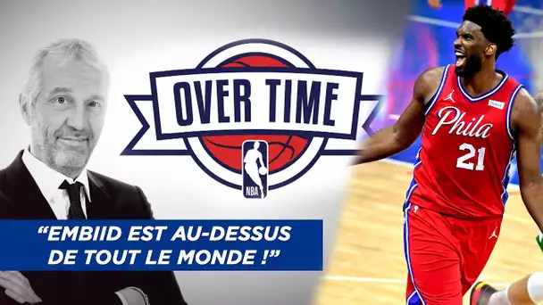 🏀 Overtime : "Joël Embiid est au-dessus de tout le monde"