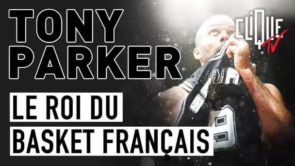 Tony Parker : Le roi du basket français - Clique Sport