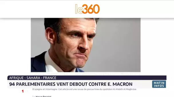 Afrique - France - Sahara Marocain: 94 parlementaires vent debout contre Macron