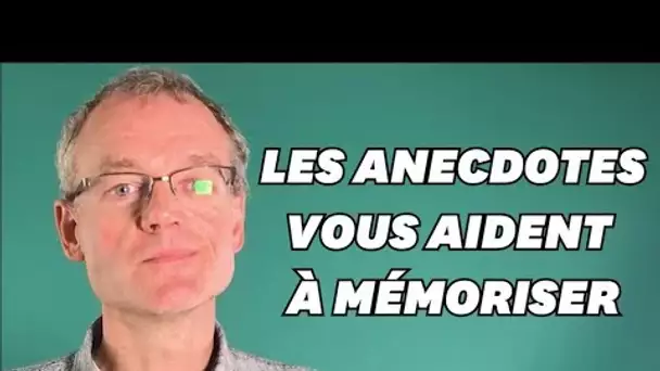 Les anecdotes, ma technique pour améliorer votre mémoire