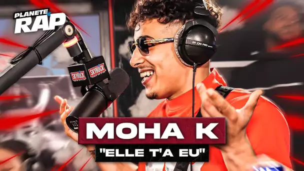 [EXCLU] Moha K - Elle t'a eu #PlanèteRap