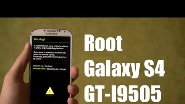 Comment rooter le Samsung Galaxy S4 GT-I9505 - en français!