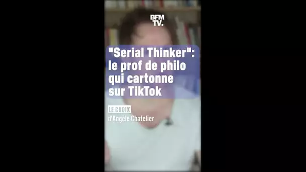 "Serial Thinker": le prof de philo qui cartonne sur TikTok