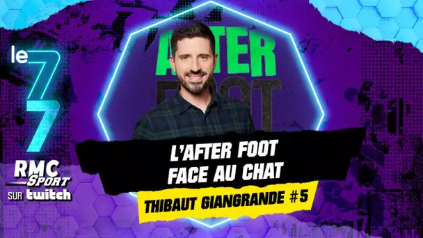 Twitch RMC Sport : l'After Foot face au chat avec Thibaut Giangrande #5